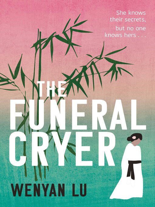 Title details for The Funeral Cryer by Wenyan Lu - Available